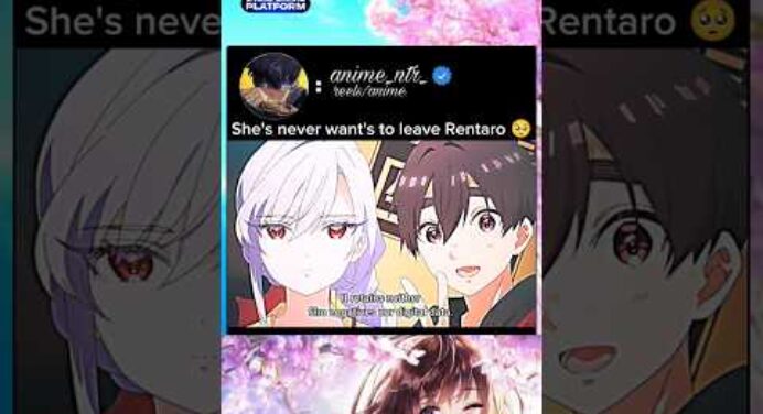 She's never want's to leave Rentaro #anime #animeedit #animelover #romantic #love #sad