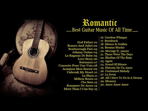 TOP 30 ROMANTIC GUITAR MUSIC - The Best Love Songs of All Time - Peaceful | Soothing | Relaxation