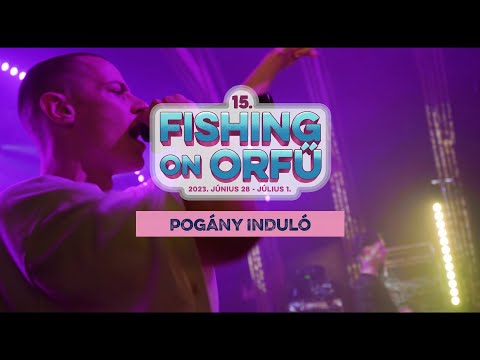 Pogány Induló - Fishing on Orfű 2023 (Teljes koncert)