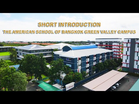 Short Introduction : The American School of Bangkok Green Valley Campus