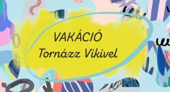 Tornázz Vikivel - Vakáció
