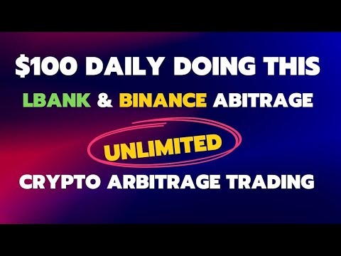 How to make $100 daily doing crypto arbitrage trading on Lbank & binance unlimited arbitrage trading