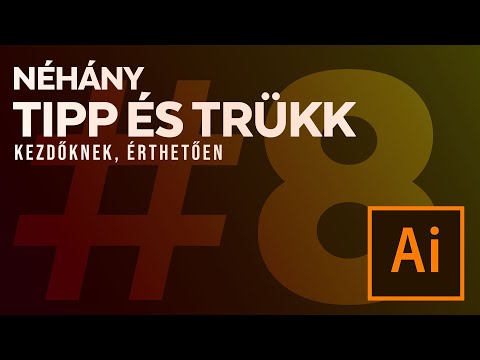 Adobe Illustrator kezdőknek (8. rész) - TIPPEK és TRÜKKÖK