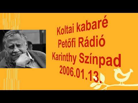 Koltai Kabaré - Petőfi Rádió - 2006. 01. 13.  Karinthy Színpad