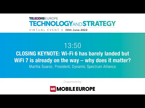 Telecoms Europe Tech & Strategy 2022: Wi-Fi 6 has landed but WiFi 7 is already on the way – by DSI