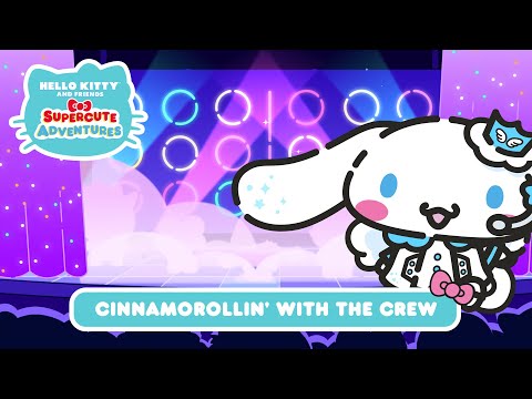 Cinnamorollin’ with the Crew | Hello Kitty and Friends Supercute Adventures S7 EP1