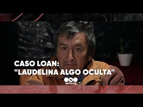 El PAPÁ de LOAN APUNTÓ contra LAUDELINA: "Algo oculta" - Telefe Noticias