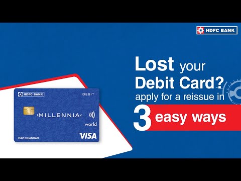 Lost your Debit Card? Here's how to get your replacement Debit Card | HDFC Bank