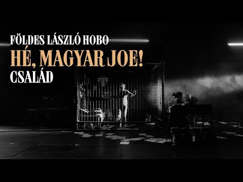 Hobo - Család - Hé, Magyar Joe!