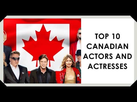 🎥 The Top 10 Most Famous Canadian Actors and Actresses 🍁