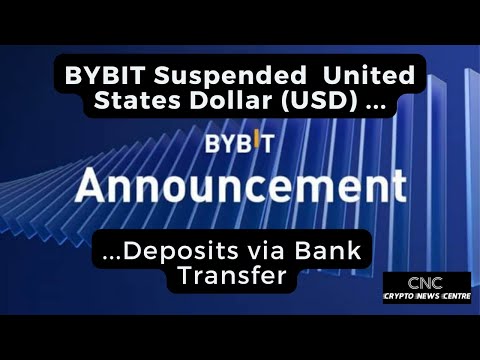 Bybit Has Suspended United States Dollar USD Deposits via Bank Transfers
