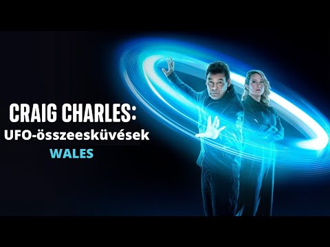 Craig Charles: UFO-összeesküvések - Wales