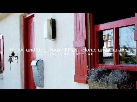 Reuse and Repurpose Ideas - Home and Garden