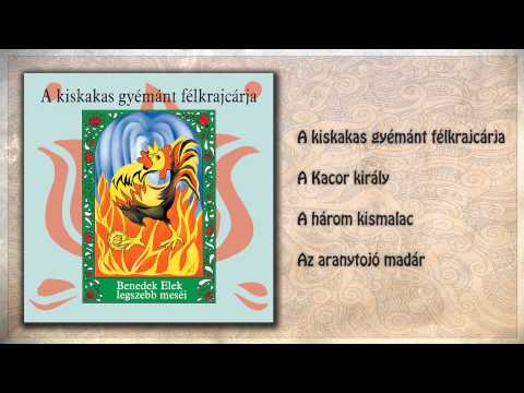 ツ A kiskakas gyémánt félkrajcárja ~ Benedek Elek meséi | 3. rész | hangoskönyv (teljes album)