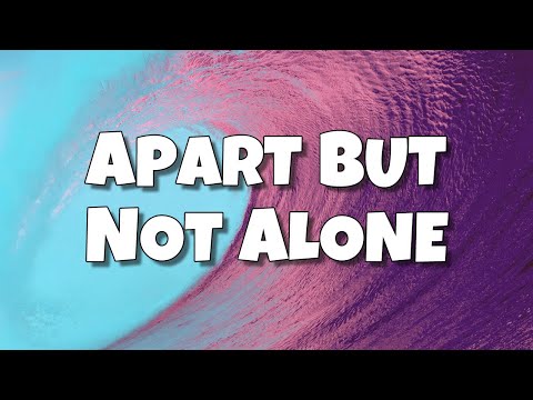 Apart But Not Alone - Online Education Video