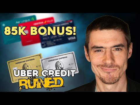 New 85K BONUS On these Credit Cards + Amex Uber Credit RUINED?