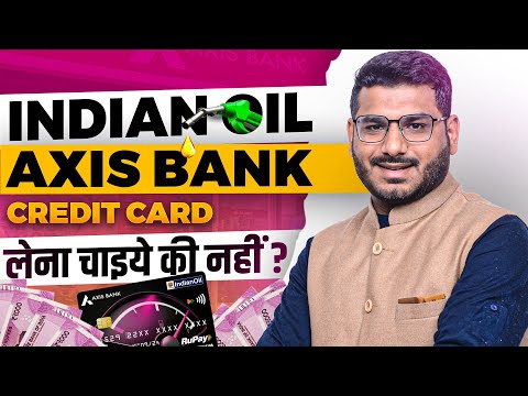 Axis Bank Indian Oil Credit Card - Life Time Free