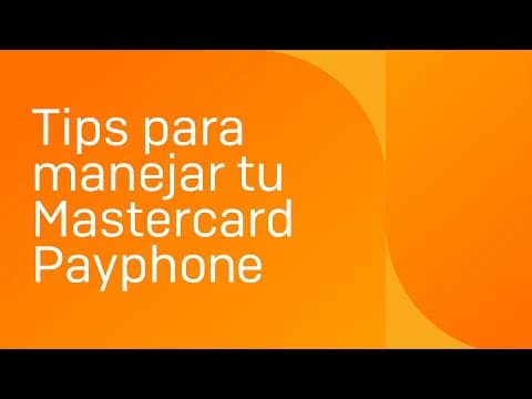 Tips para manejar tu Mastercard Payphone