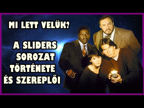 MI LETT VELÜK? - A SLIDERS SCI-FI SOROZAT TÖRTÉNETE ÉS SZEREPLŐI