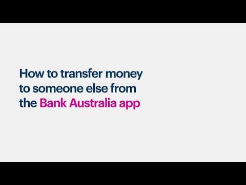 How to transfer money to someone else from the Bank Australia app