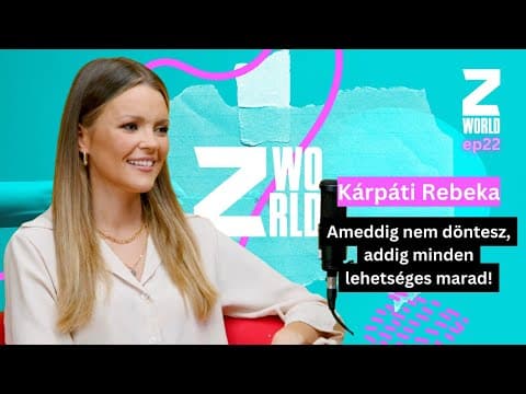 Kárpáti Rebeka: Ameddig nem döntesz, addig minden lehetséges marad / ZWorld Podcast  / Talk Tv