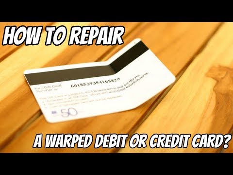 How to Repair a Warped Debit or Credit Card