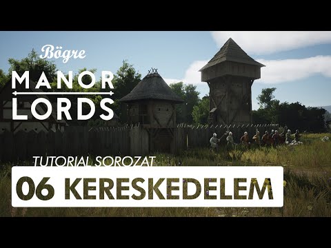 Kereskedők, befolyás, uradalom | Manor Lords magyar tutorial sorozat #6