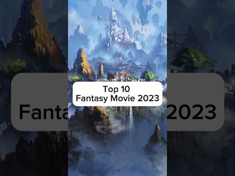 Top 10 Fantasy Movie 2023