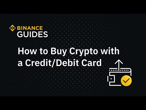 #Binance Guides: How to Buy Crypto with a Credit or Debit Card