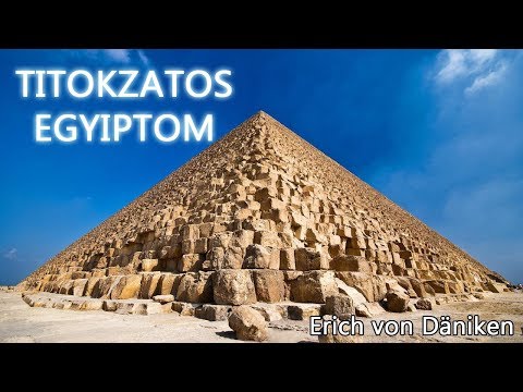 Erich von Däniken - Titokzatos Egyiptom |Ősi Idegenek|