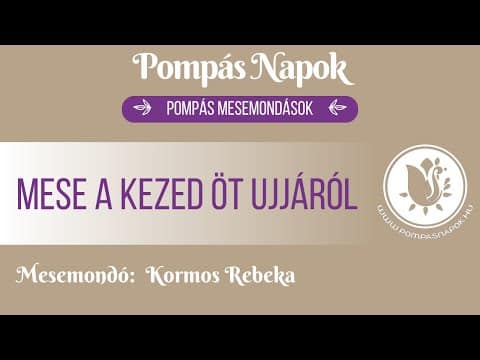 Mese a kezed öt ujjáról | POMPÁS NAPOK