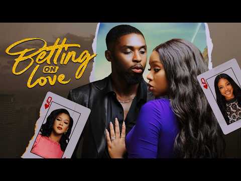 BETTING ON LOVE - Nigerian Movies 2024 Latest Full Movies