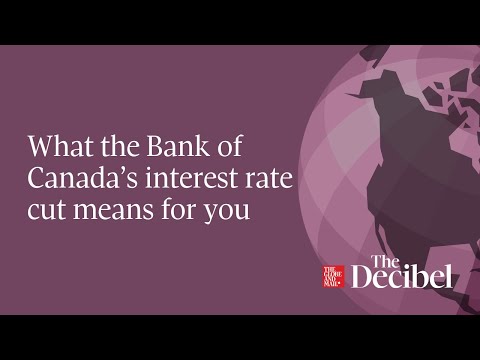 What the Bank of Canada’s interest rate cut means for you