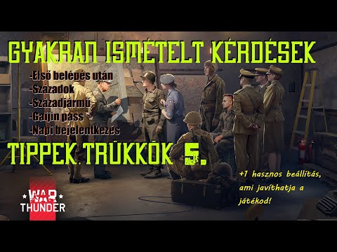 War Thunder:Általános jótanácsok(nem csak) kezdőknek- 5.rész / GYIK, TIPPEK, TRÜKKÖK