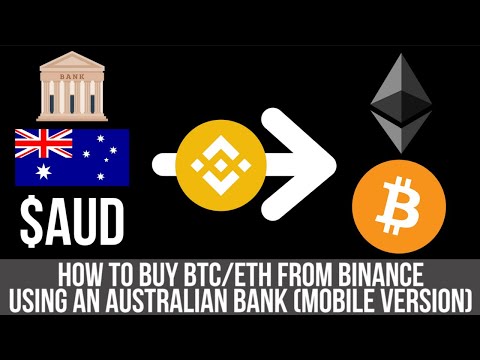 How to buy Bitcoin and Ethereum using Binance and an Australian bank from your mobile