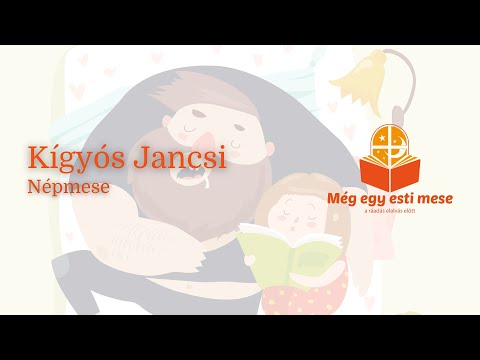 Kígyós Jancsi - Népmese | Még Egy Esti Mese