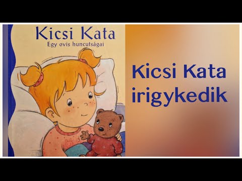 KICSI KATA egy ovis huncutságai - Kicsi Kata irigykedik | Varázslatos mesék