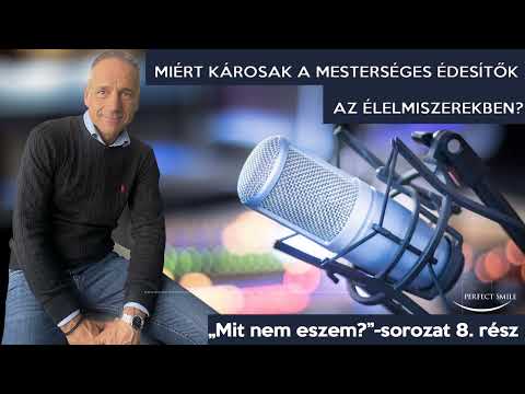 Miért károsak a mesterséges édesítők az élelmiszerekben? - Mit nem eszem sorozat 8. rész