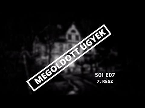 Megoldott ügyek S01E07 - 7. rész