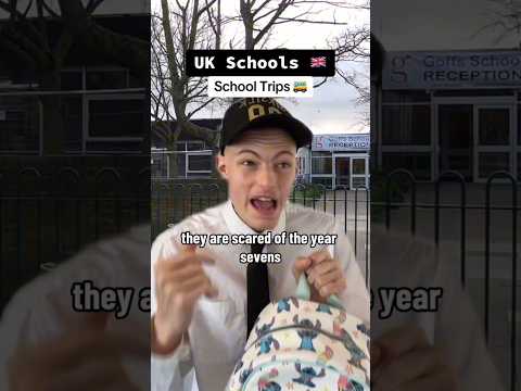 UK SCHOOLS SCHOOL TRIPS