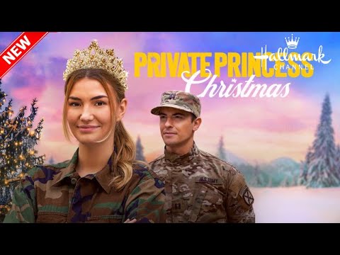 Private Princess Christmas 2024 - New Hallmark Movie 2024-Best Hallmark Christmas 2024-Great Romance