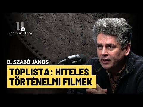 Melyik a legjobb történelmi film? - B. Szabó János történész