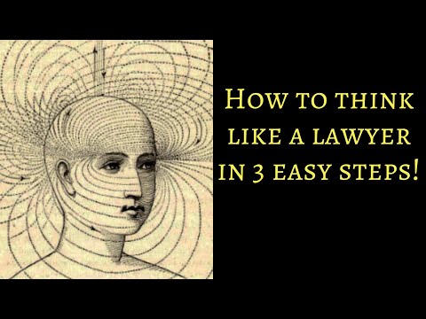 How to think like a lawyer in 3 easy steps!