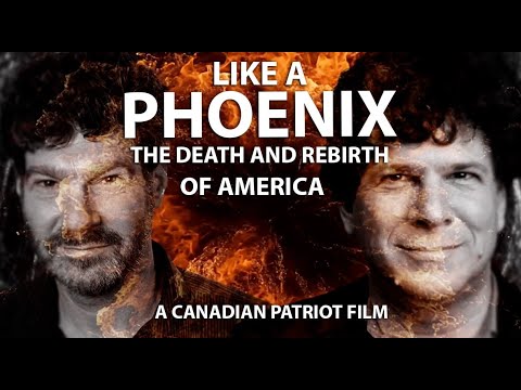 Like a Phoenix: The Death and Rebirth of America [A Canadian Patriot Film]