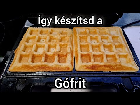 Tökéletes Gofri recept. /Kezdőknek is./